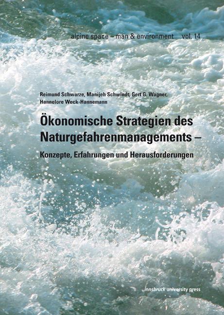 Cover-Bild Ökonomische Strategien des Naturgefahrenmanagements – Konzepte, Erfahrungen und Herausforderungen