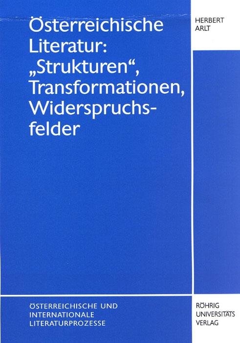 Cover-Bild Österreichische Literatur. Struktur, Transformationen, Widerspruchsfelder