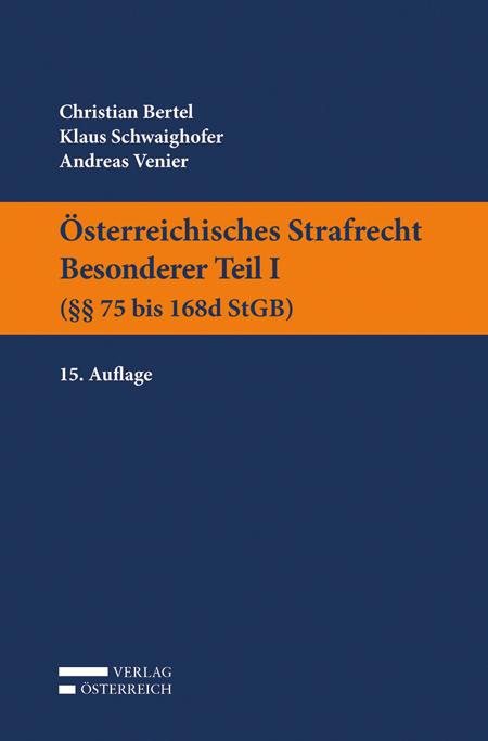 Cover-Bild Österreichisches Strafrecht. Besonderer Teil I (§§ 75 bis 168d StGB)