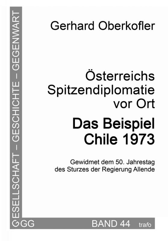 Cover-Bild Österreichs Spitzendiplomatie vor Ort. Das Beispiel Chile 1973