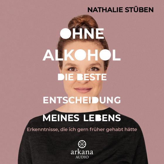 Cover-Bild Ohne Alkohol: Die beste Entscheidung meines Lebens