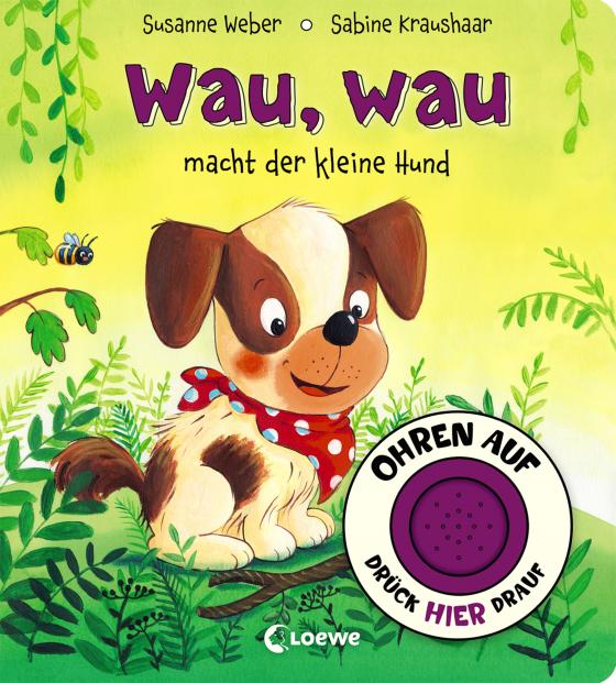 Cover-Bild Ohren auf, drück hier drauf! - Wau, wau macht der kleine Hund