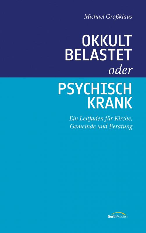 Cover-Bild Okkult belastet oder psychisch krank