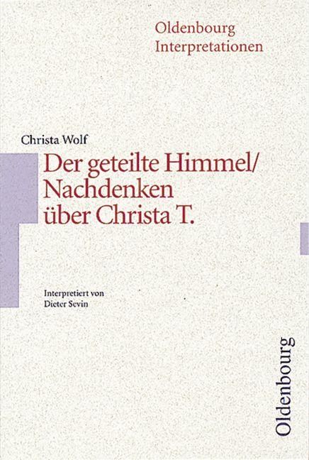 Cover-Bild Oldenbourg Interpretationen / Der geteilte Himmel / Nachdenken über Christa T.
