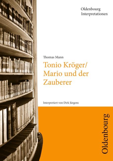 Cover-Bild Oldenbourg Interpretationen / Tonio Kröger / Mario und der Zauberer