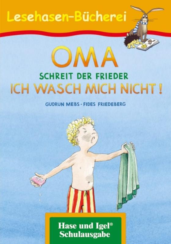 Cover-Bild OMA, schreit der Frieder. ICH WASCH MICH NICHT!