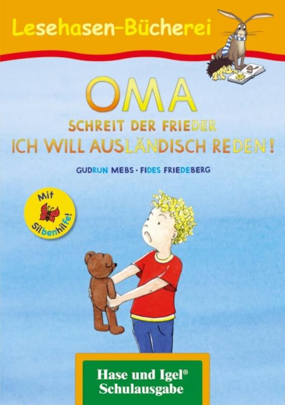 Cover-Bild OMA, schreit der Frieder. ICH WILL AUSLÄNDISCH REDEN! / Silbenhilfe