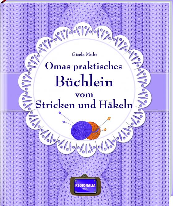 Cover-Bild Omas praktisches Büchlein vom Stricken und Häkeln