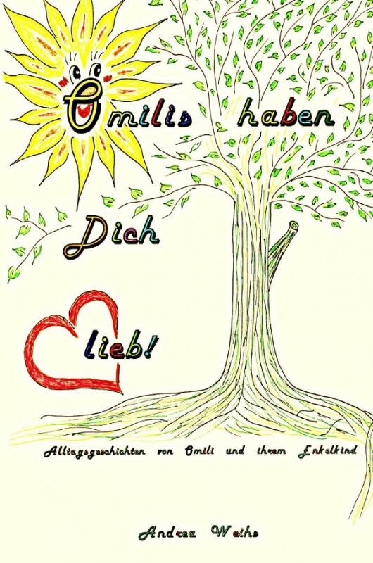 Cover-Bild Omilis haben Dich lieb! Alltagsgeschichten von Omili und ihrem Enkelkind