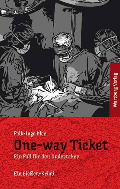 Cover-Bild One-way Ticket - Ein Fall für den Undertaker. Ein Gießen Krimi