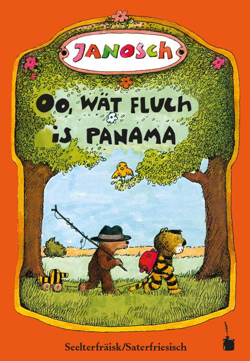 Cover-Bild Oo, wät fluch is Panama. Ju Geskichte, wo die litje Tiger un die litje Boar ätter Panama raisje