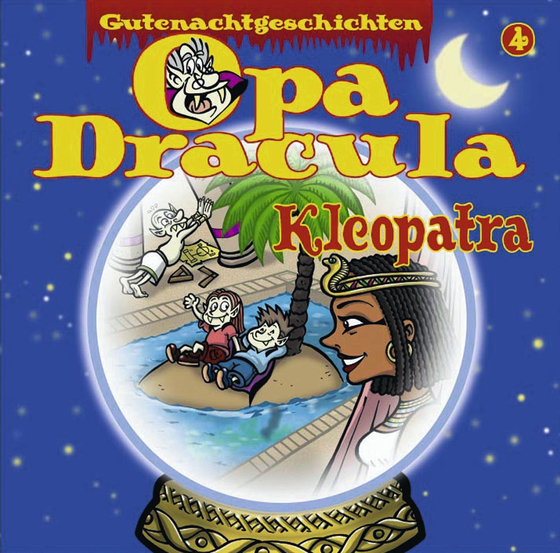Cover-Bild Opa Draculas Gutenachtgeschichten 4 - Kleopatra