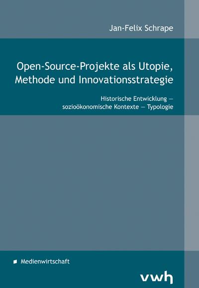 Cover-Bild Open-Source-Projekte als Utopie, Methode und Innovationsstrategie