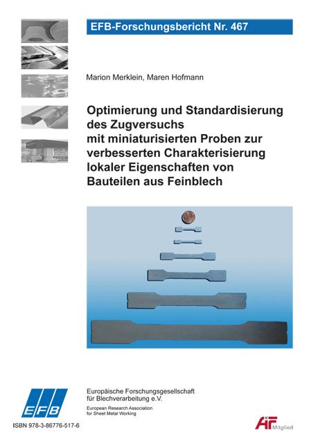 Cover-Bild Optimierung und Standardisierung des Zugversuchs mit miniaturisierten Proben zur verbesserten Charakterisierung lokaler Eigenschaften von Bauteilen aus Feinblech