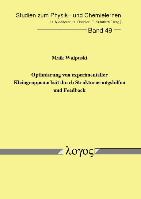 Cover-Bild Optimierung von experimenteller Kleingruppenarbeit durch Strukturierungshilfen und Feedback