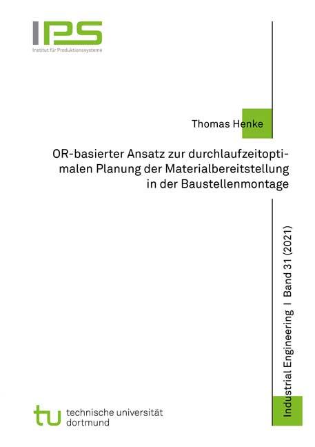 Cover-Bild OR-basierter Ansatz zur durchlaufzeitoptimalen Planung der Materialbereitstellung in der Baustellenmontage