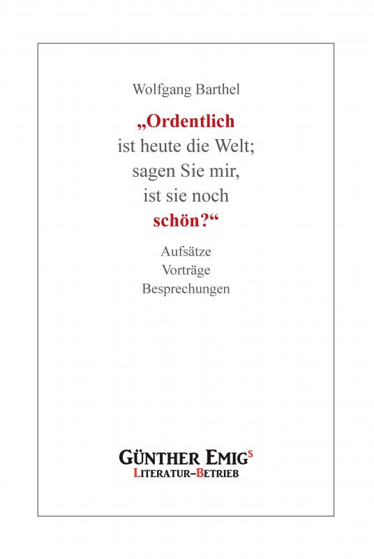 Cover-Bild „Ordentlich ist heute die Welt; sagen Sie mir, ist sie noch schön?“