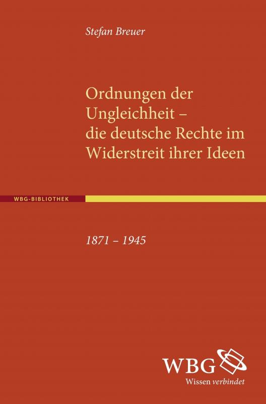 Cover-Bild Ordnungen der Ungleichheit – die deutsche Rechte im Widerstreit ihrer Ideen 1871 – 1945