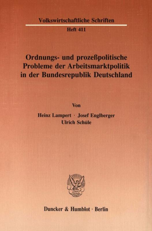 Cover-Bild Ordnungs- und prozeßpolitische Probleme der Arbeitsmarktpolitik in der Bundesrepublik Deutschland.