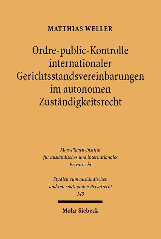 Cover-Bild Ordre-public-Kontrolle internationaler Gerichtsstandsvereinbarungen im autonomen Zuständigkeitsrecht