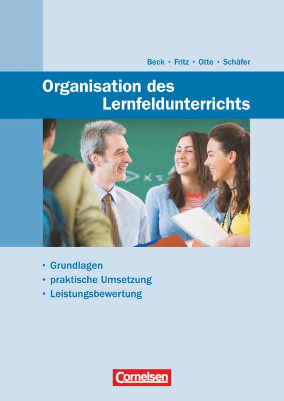 Cover-Bild Organisation des Lernfeldunterrichts - Grundlagen - praktische Umsetzung - Leistungsbewertung