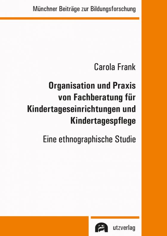 Cover-Bild Organisation und Praxis von Fachberatung für Kindertageseinrichtungen und Kindertagespflege