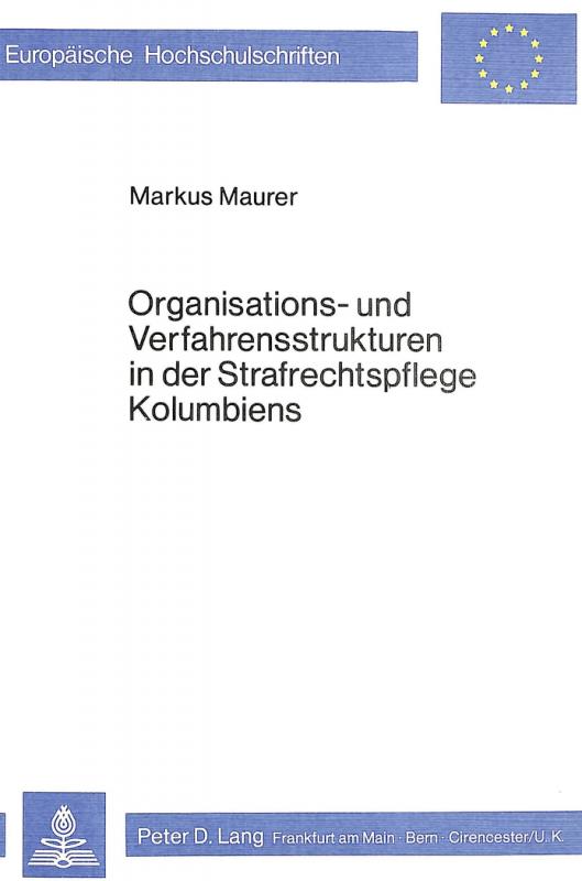 Cover-Bild Organisations- und Verfahrensstrukturen in der Strafrechtspflege Kolumbiens