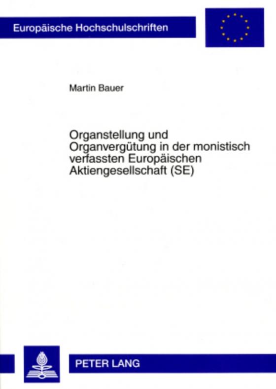 Cover-Bild Organstellung und Organvergütung in der monistisch verfassten Europäischen Aktiengesellschaft (SE)