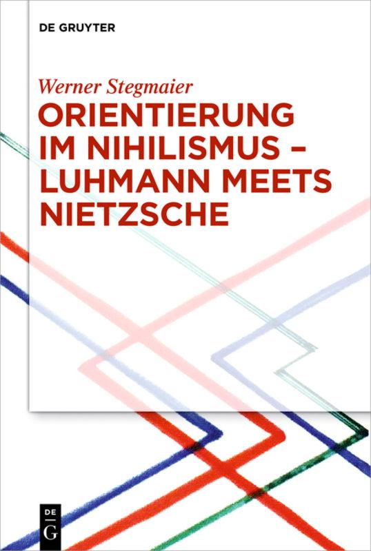 Cover-Bild Orientierung im Nihilismus – Luhmann meets Nietzsche