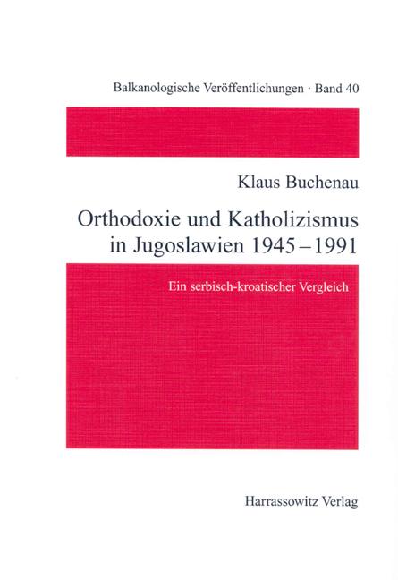 Cover-Bild Orthodoxie und Katholizismus in Jugoslawien 1945-1991