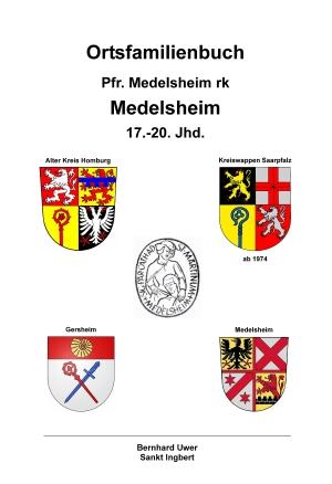 Cover-Bild Ortsfamilienbuch Pfr. Medelsheim rk - Medelsheim rk 17.-20. Jhd.