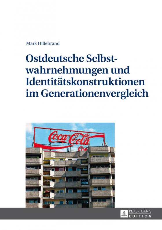 Cover-Bild Ostdeutsche Selbstwahrnehmungen und Identitätskonstruktionen im Generationenvergleich