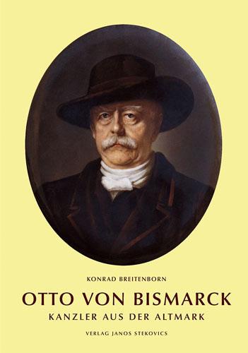 Cover-Bild Otto von Bismarck - Kanzler aus der Altmark