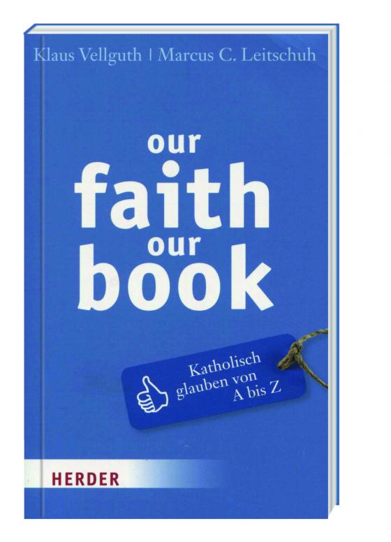 Cover-Bild our faith our book - Katholisch glauben von A-Z