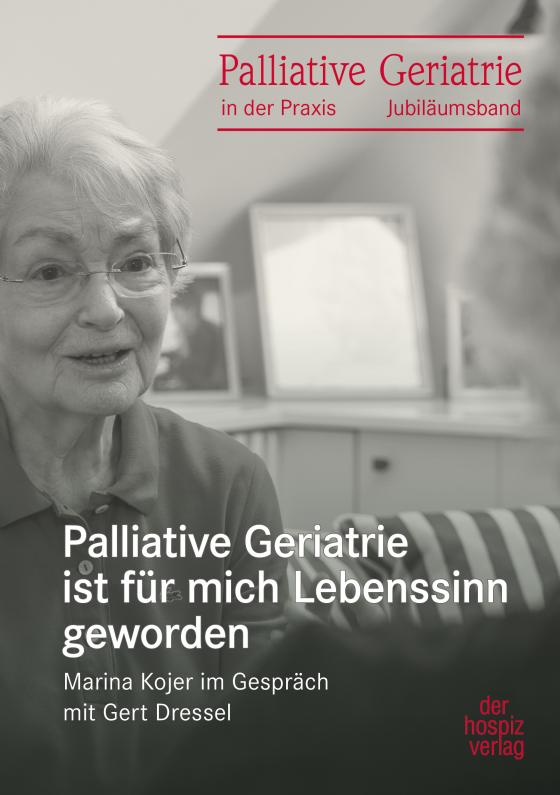 Cover-Bild Palliative Geriatrie ist für mich Lebenssinn geworden