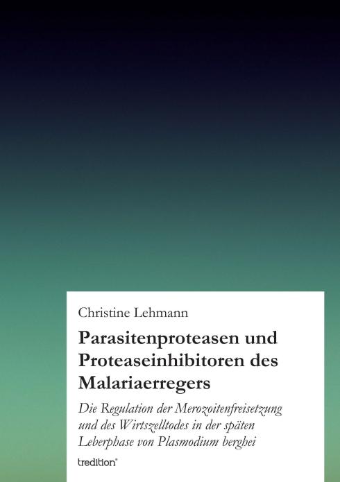 Cover-Bild Parasitenproteasen und Proteaseinhibitoren des Malariaerregers