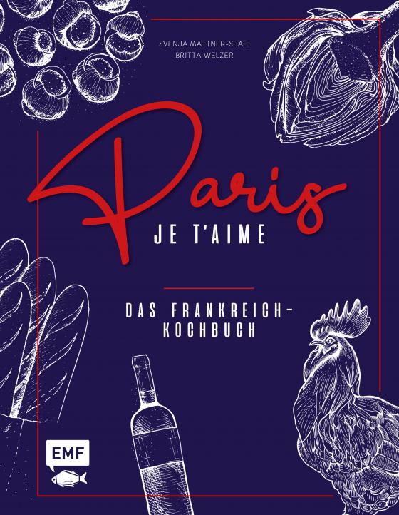 Cover-Bild Paris – Je t'aime – Das Frankreich-Kochbuch