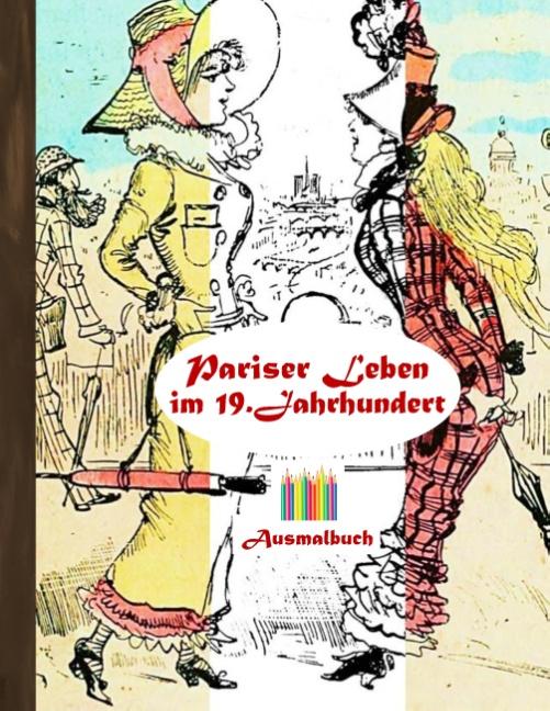 Cover-Bild Pariser Leben im 19. Jahrhundert (Ausmalbuch)