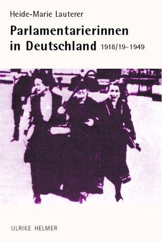 Cover-Bild Parlamentarierinnen in Deutschland 1918/19-1949