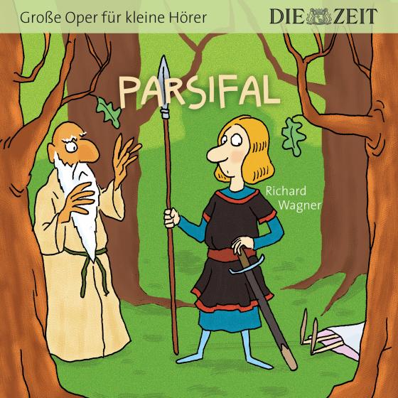 Cover-Bild Parsifal, Große Oper für kleine Hörer, Die ZEIT-Edition