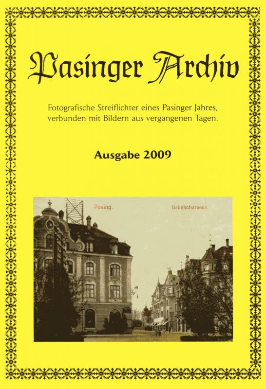 Cover-Bild Pasinger Archiv. Fotographische Streiflichter eines Pasinger Jahres,... / Pasinger Archiv. Ausgabe 2009