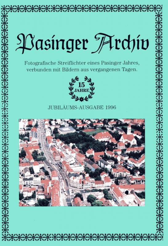 Cover-Bild Pasinger Archiv. Fotographische Streiflichter eines Pasinger Jahres,... / Pasinger Archiv. Fotographische Streiflichter eines Pasinger Jahres,...