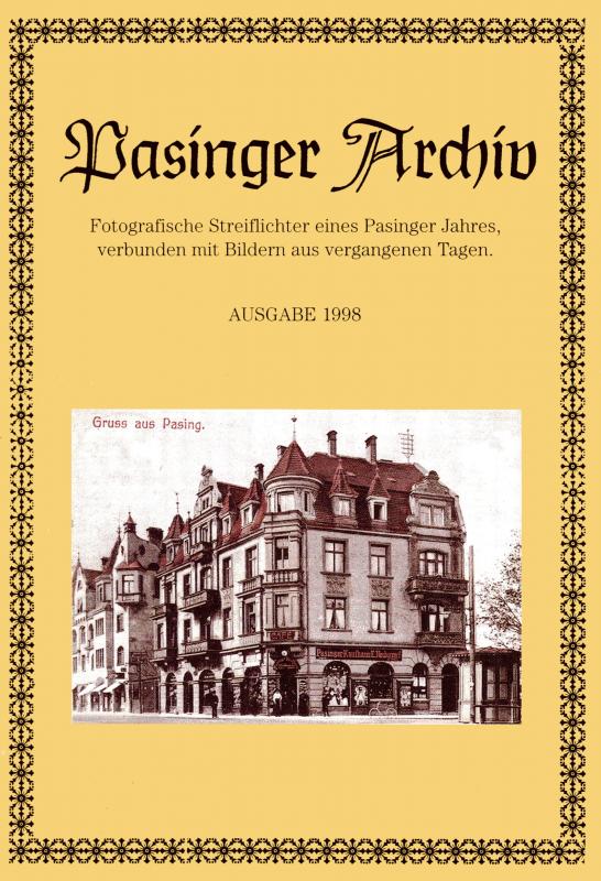 Cover-Bild Pasinger Archiv. Fotographische Streiflichter eines Pasinger Jahres,... / Pasinger Archiv. Fotographische Streiflichter eines Pasinger Jahres,...