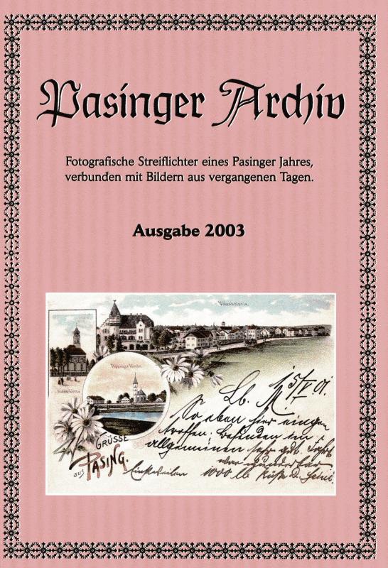 Cover-Bild Pasinger Archiv. Fotographische Streiflichter eines Pasinger Jahres,... / Pasinger Archiv. Fotographische Streiflichter eines Pasinger Jahres,...