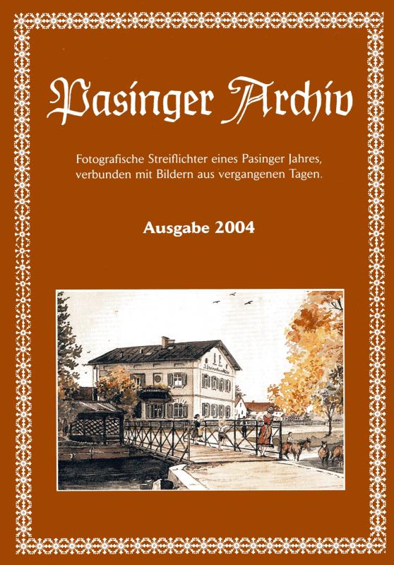 Cover-Bild Pasinger Archiv. Fotographische Streiflichter eines Pasinger Jahres,... / Pasinger Archiv. Fotographische Streiflichter eines Pasinger Jahres,...