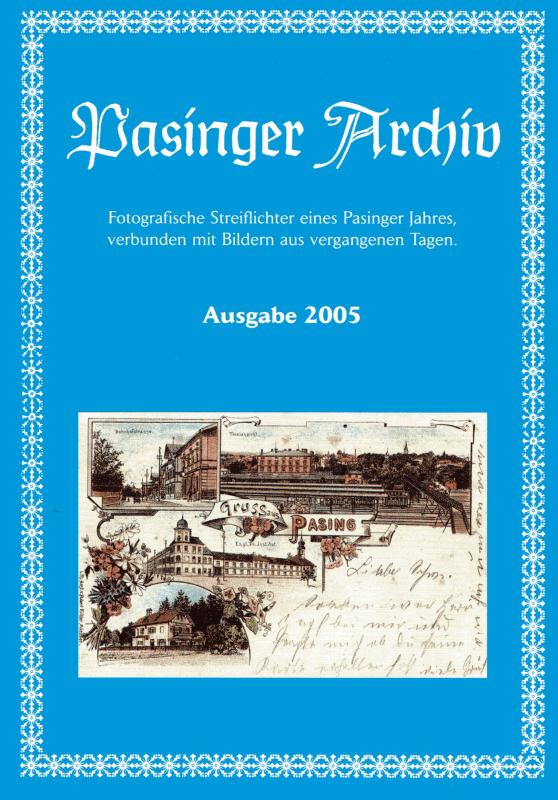 Cover-Bild Pasinger Archiv. Fotographische Streiflichter eines Pasinger Jahres,... / Pasinger Archiv