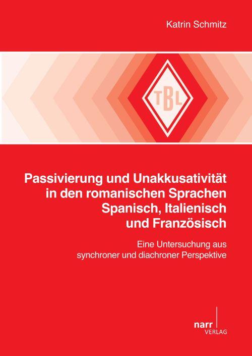 Cover-Bild Passivierung und Unakkusativität in den romanischen Sprachen Spanisch, Italienisch und Französisch