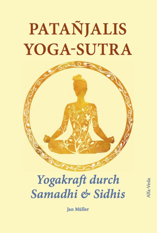 Cover-Bild Patañjalis Yoga-Sutra – Yogakraft durch Samadhi & Sidhis