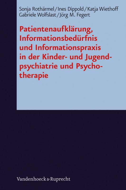 Cover-Bild Patientenaufklärung, Informationsbedürfnis und Informationspraxis in der Kinder- und Jugendpsychiatrie und Psychotherapie