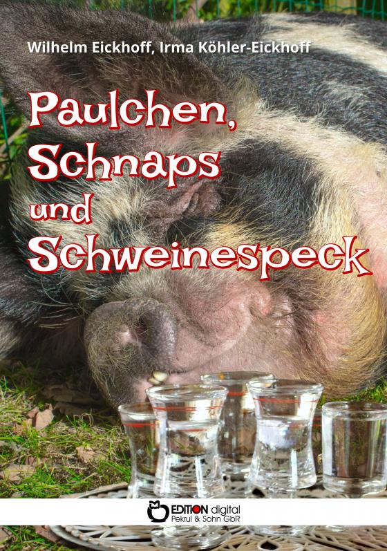 Cover-Bild Paulchen, Schnaps und Schweinespeck